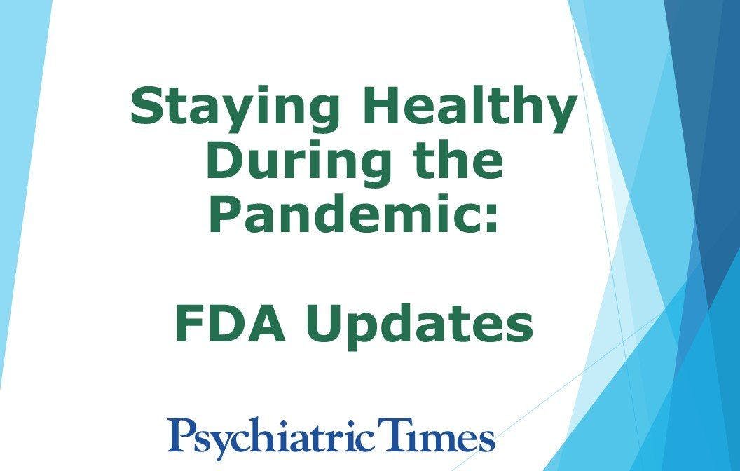 Staying Healthy During the Pandemic: FDA Updates