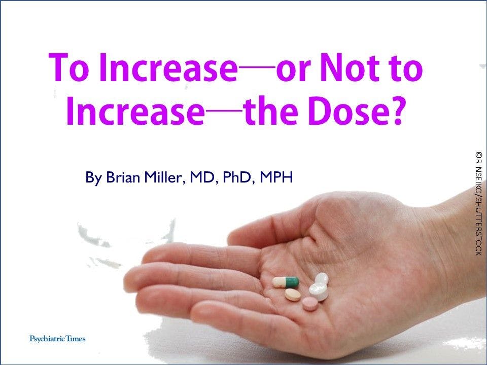 To Increase-or Not to Increase-the Dose?