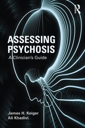 Assessing Psychosis: A Clinician’s Guide