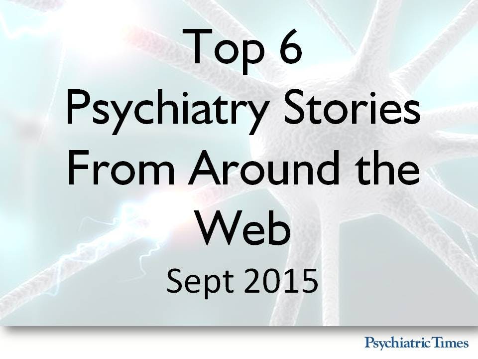 Monthly Roundup: Top 6 Psychiatry Stories in September