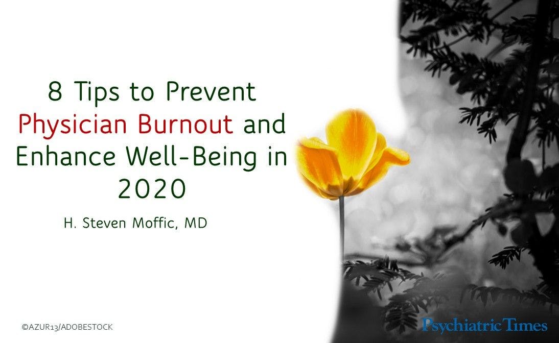 8 Tips to Prevent Physician Burnout and Enhance Well-Being in 2020