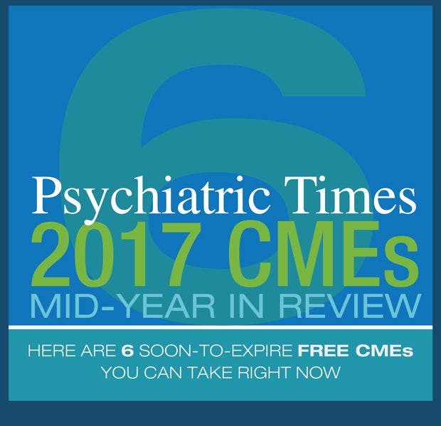 Psychiatric Times CMEs: Mid-Year Review
