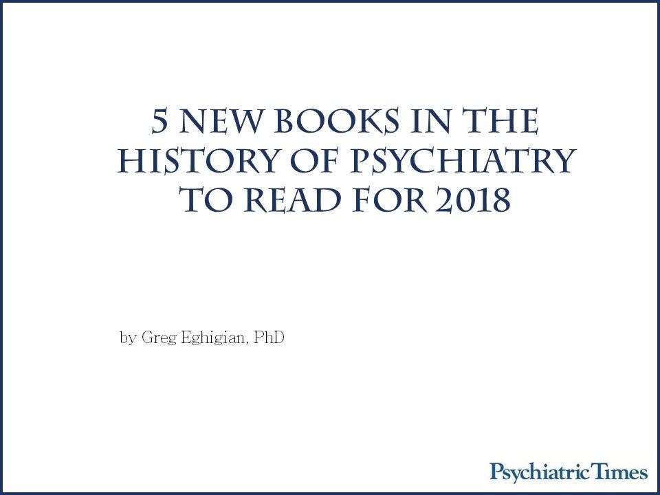 5 New Books in the History of Psychiatry to Read for 2018