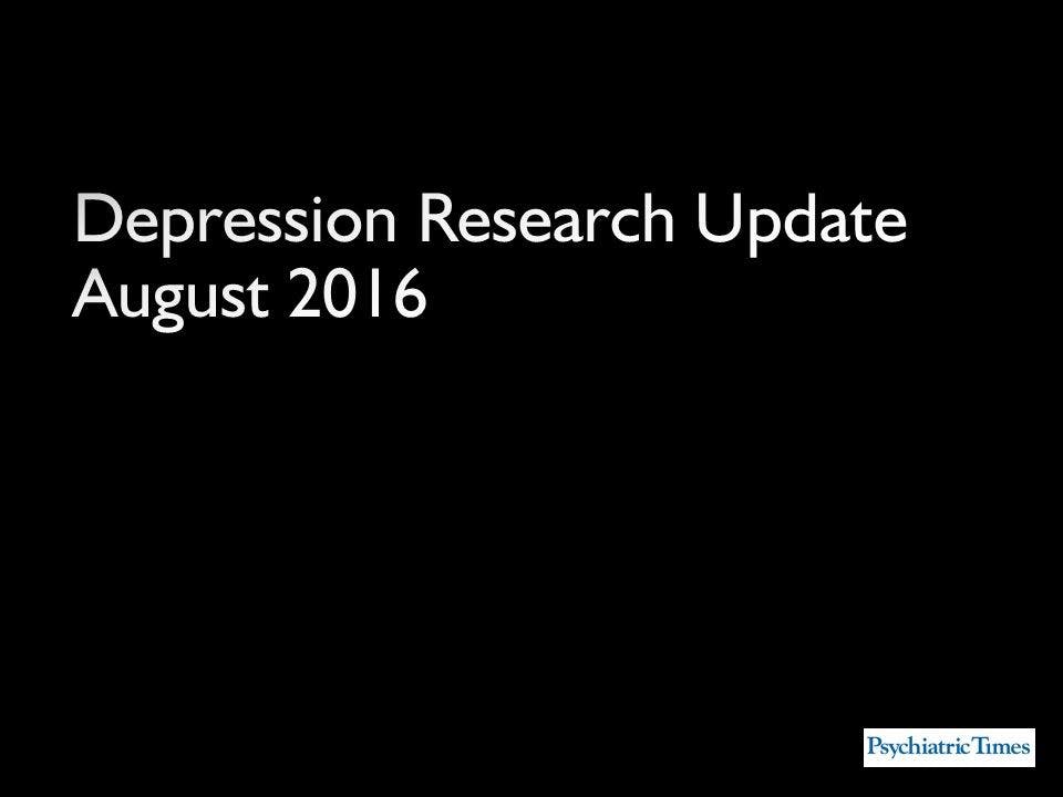 Depression Research Update August 2016