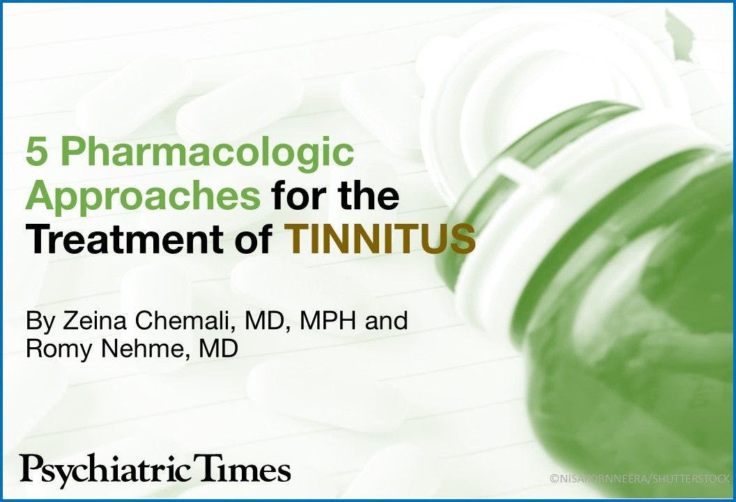 5 Psychopharmacologic Approaches to Treating Tinnitus