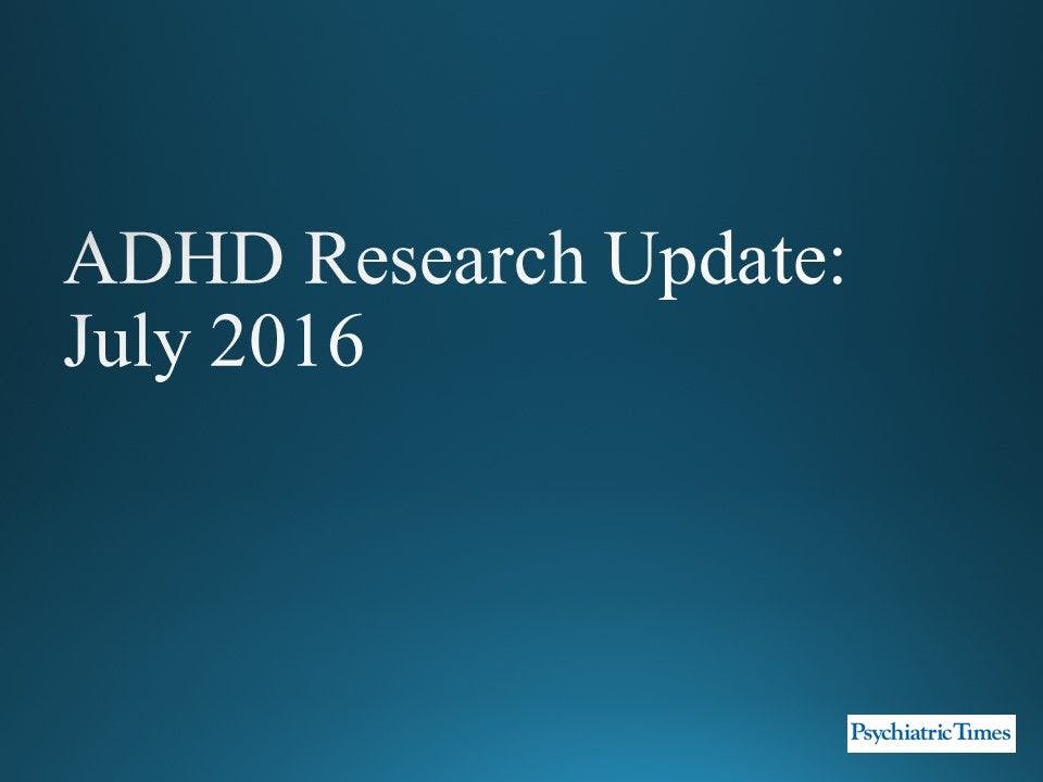 ADHD Research Update: July 2016