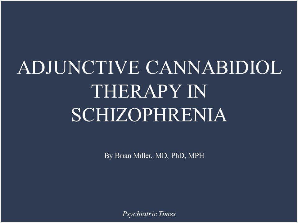 Adjunctive Cannabidiol Therapy in Schizophrenia