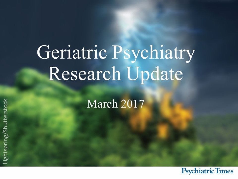 Geriatric Psychiatry Research Update: March 2017