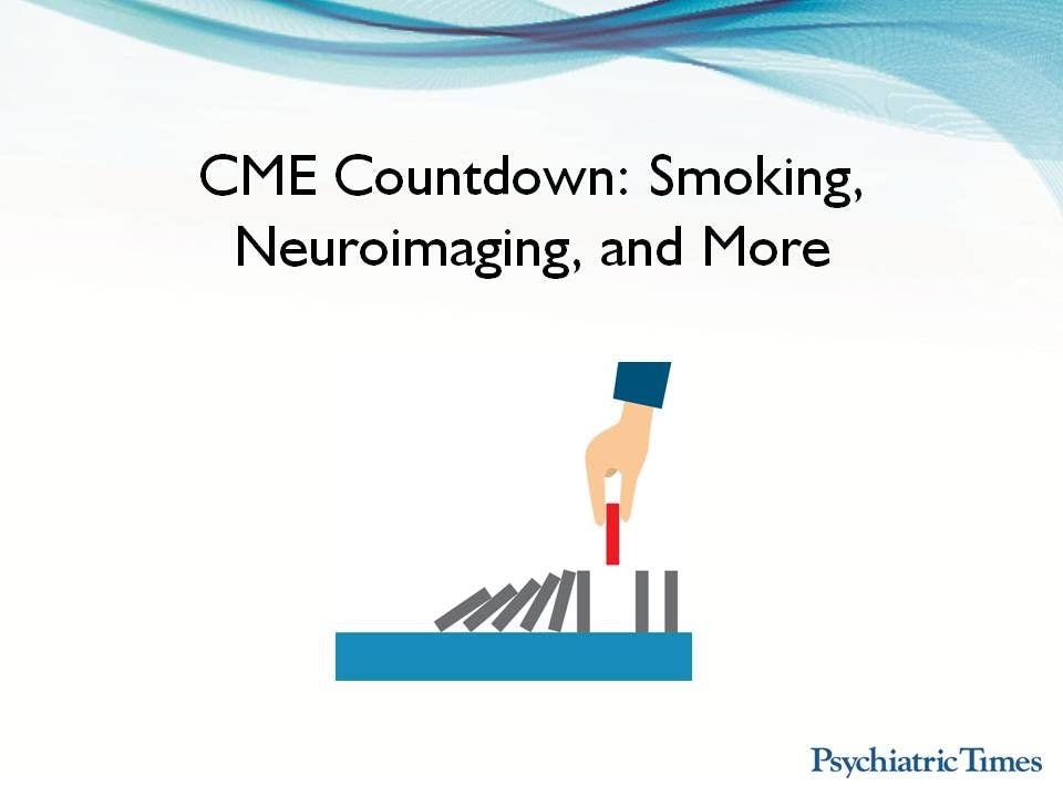 CME Countdown: Smoking, Neuroimaging, and More