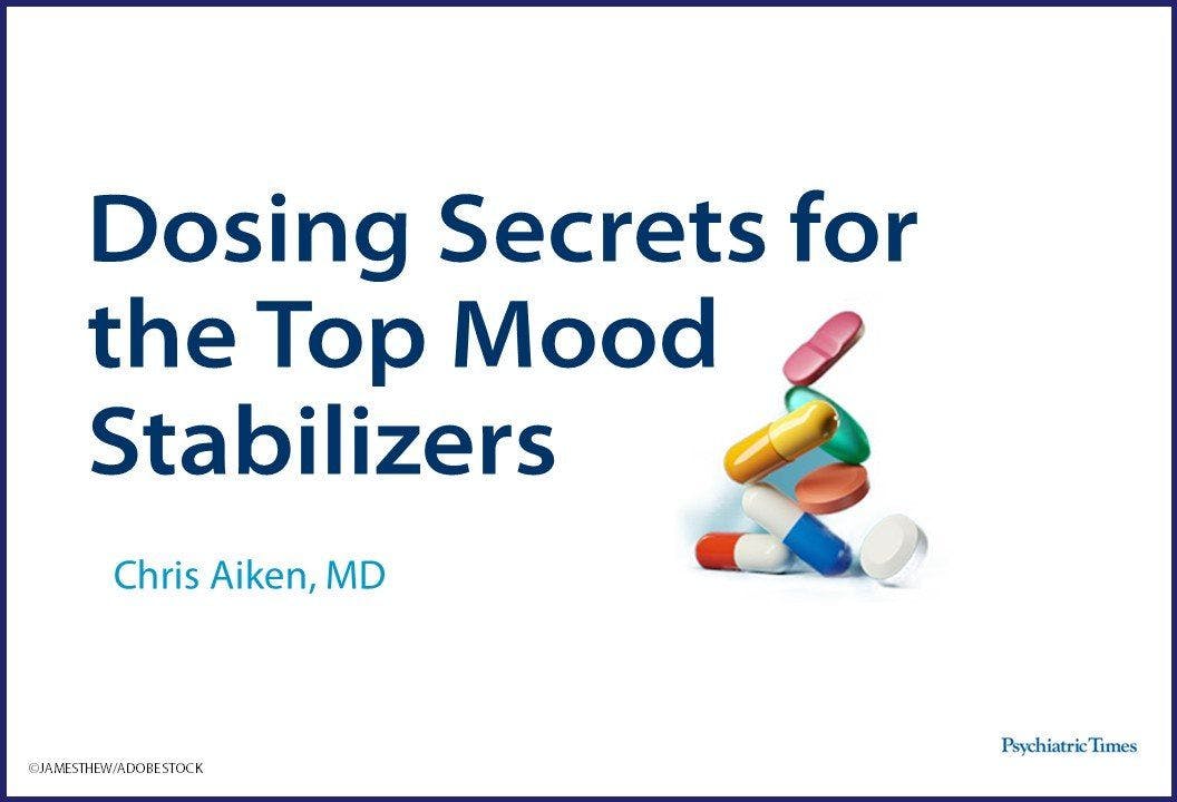 Dosing Secrets for the Top Mood Stabilizers