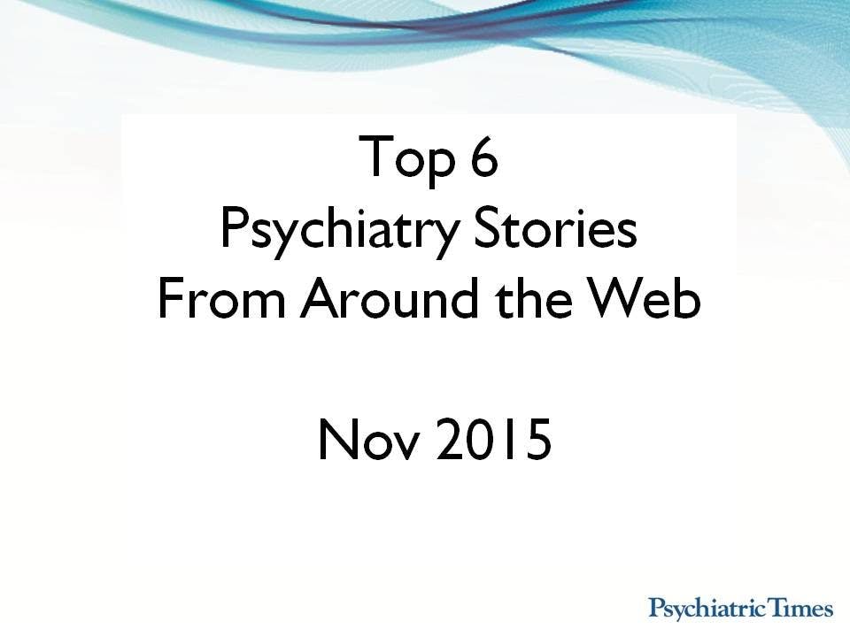 Monthly Roundup: Top 6 Psychiatry Stories in November