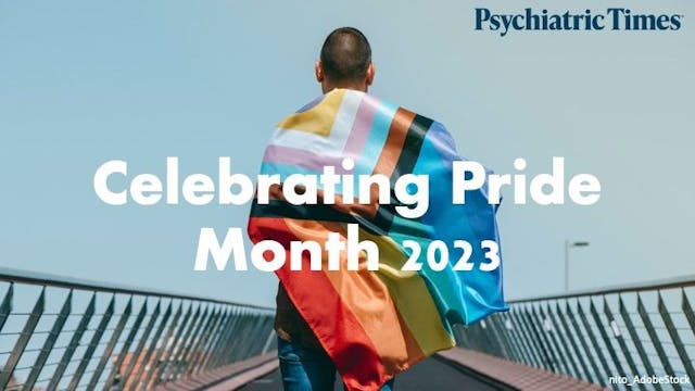 June is Pride Month. Psychiatric Times® celebrates with a look at some recent features focused on how clinicians can provide better care for LGBTQ+ patients.
