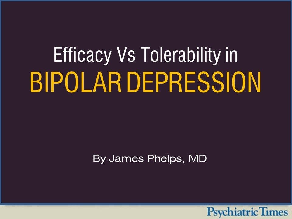 Efficacy Vs Tolerability in Bipolar Depression