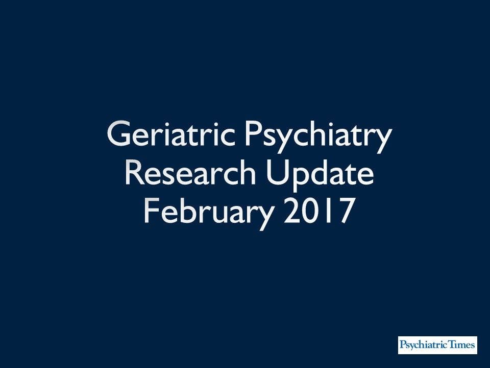 Geriatric Psychiatry Research Update