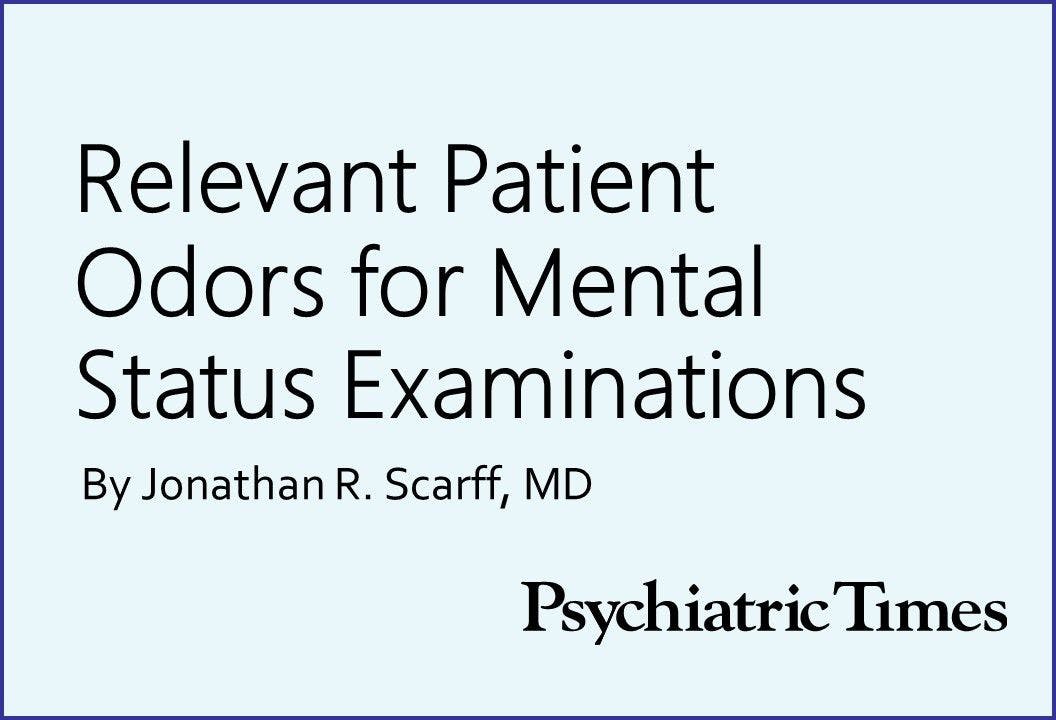 Relevant Patient Odors for Mental Status Examinations