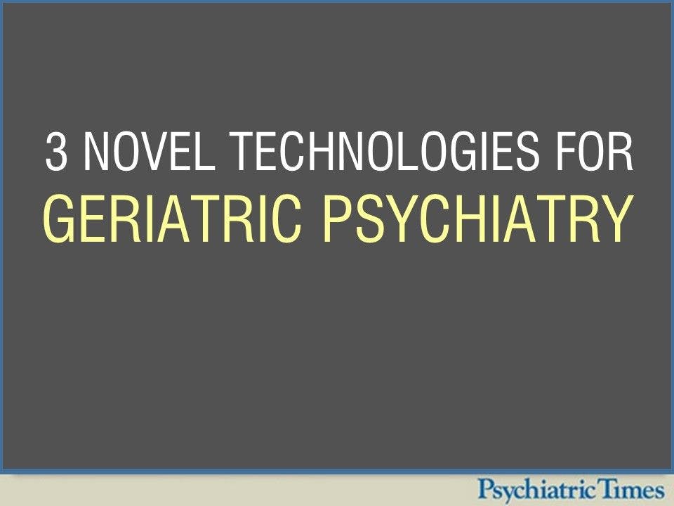 3 Novel Technologies for Geriatric Psychiatry