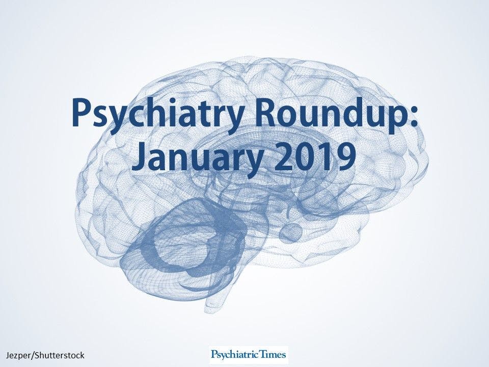 Psychiatry Roundup: New Discoveries and More