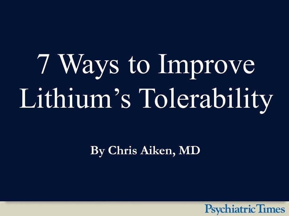 7 Ways to Improve Lithium’s Tolerability 
