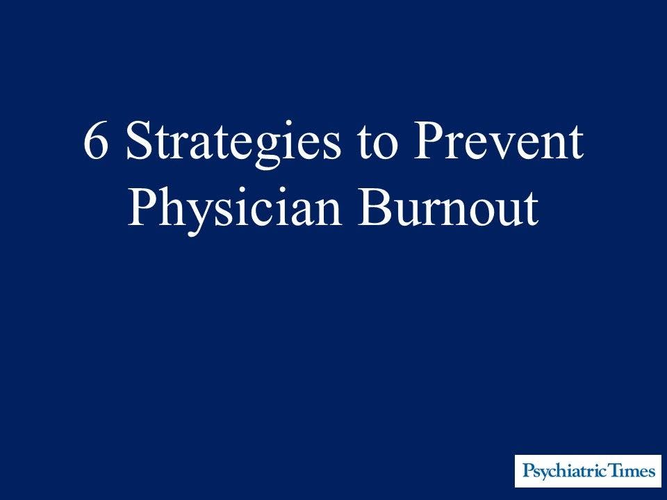 6 Strategies to Prevent Physician Burnout