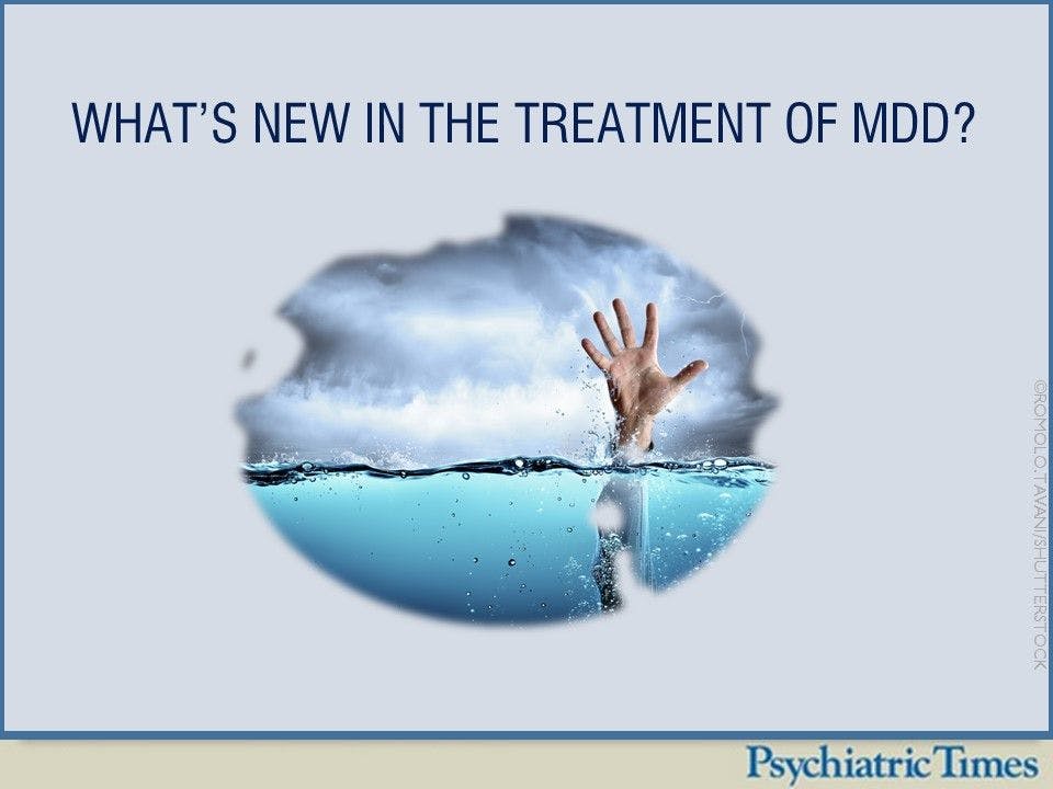 What’s New in the Treatment of MDD?