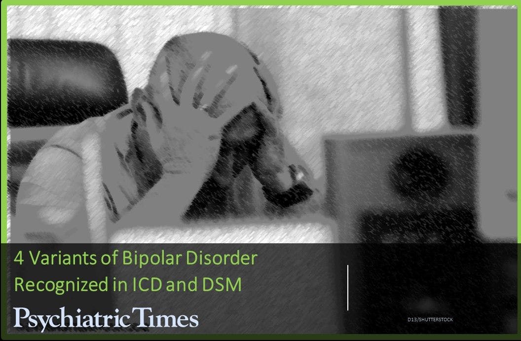 4 Variants of Bipolar Disorder Recognized in ICD and DSM