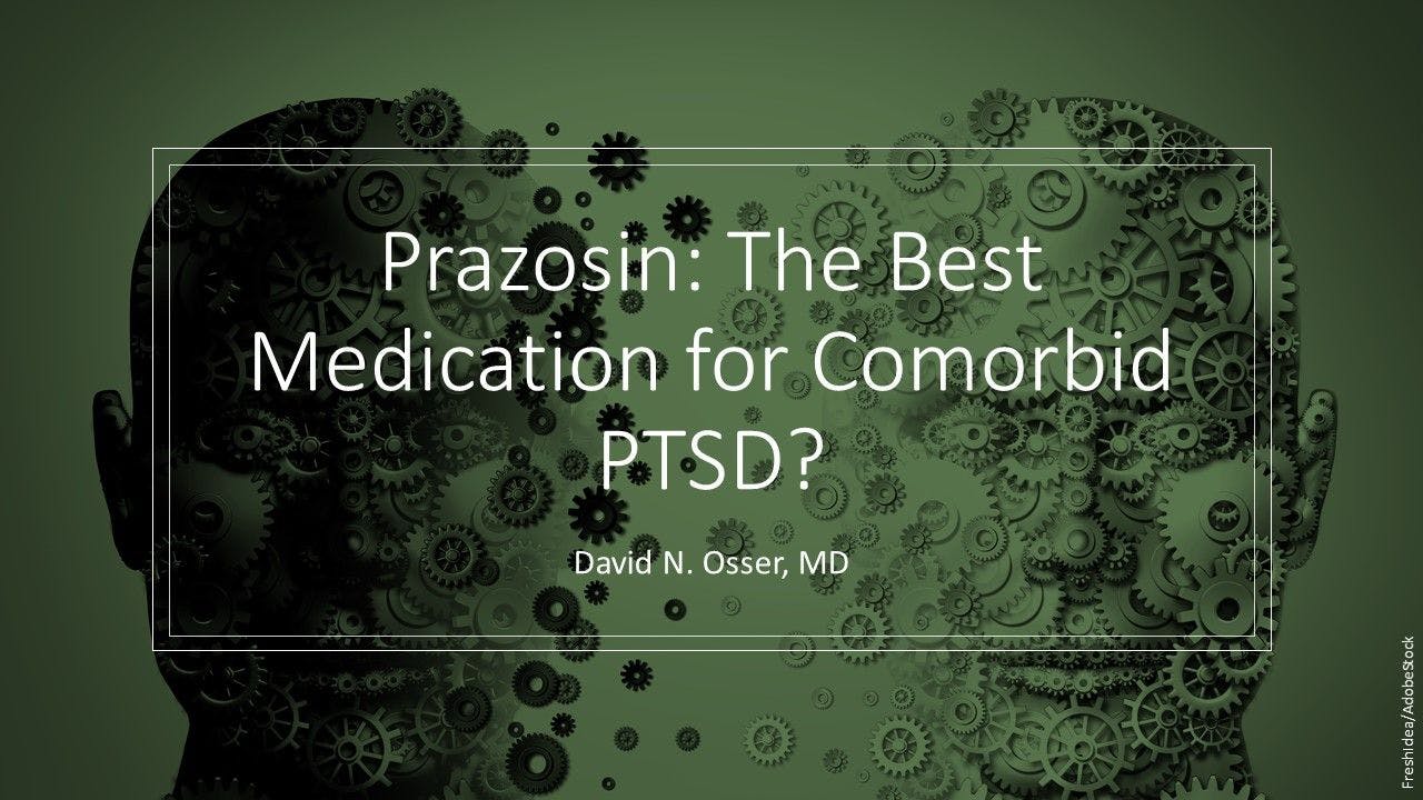 Prazosin: The Best Medication for Comorbid PTSD? 