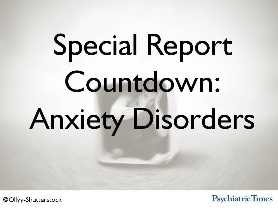 Special Report Countdown: Anxiety Disorders