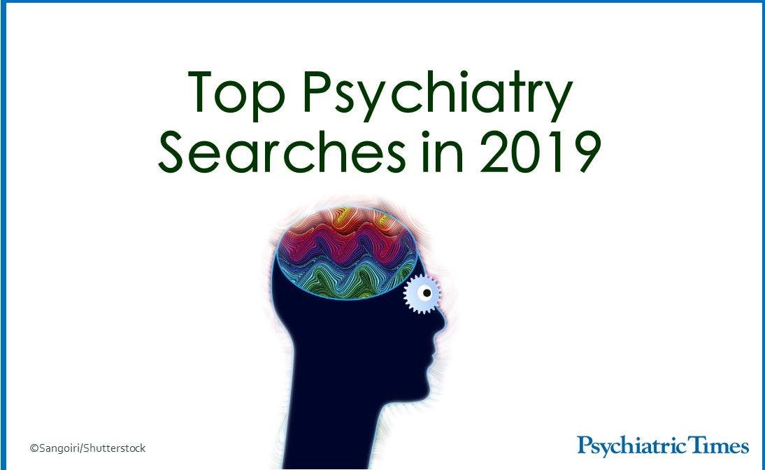 Top Psychiatry Searches in 2019