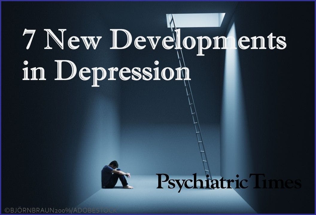 Psychiatry Roundup: 7 New Developments in Depression