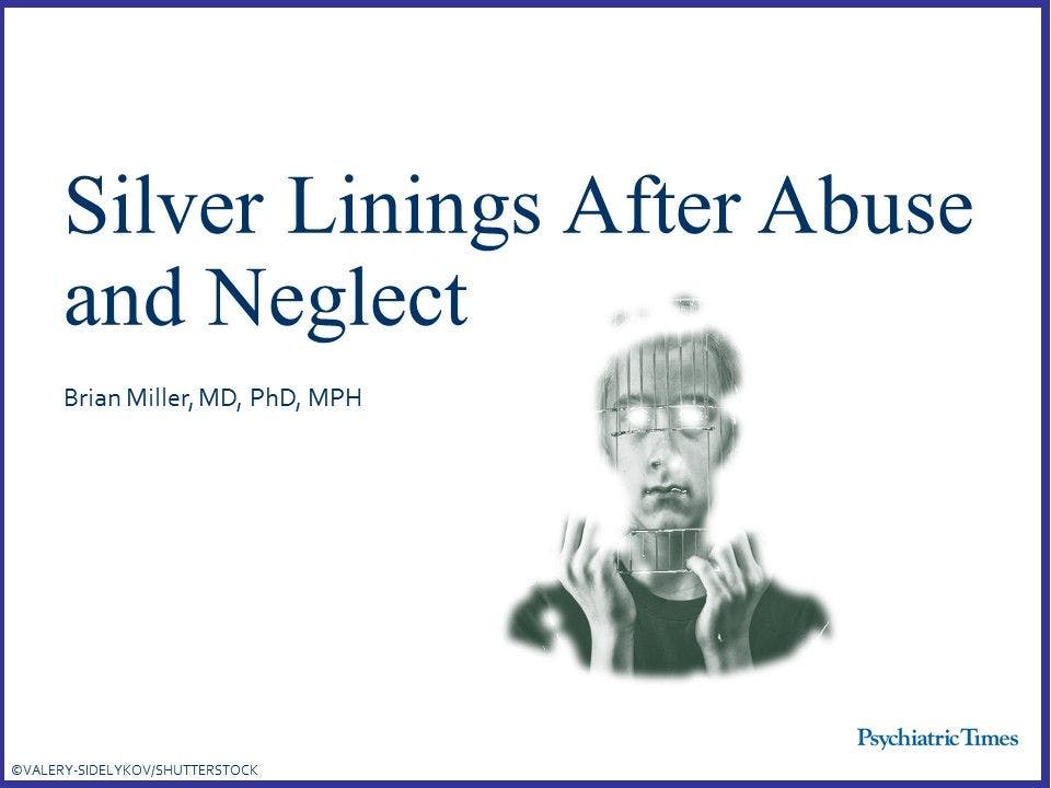 Silver Linings After Abuse and Neglect