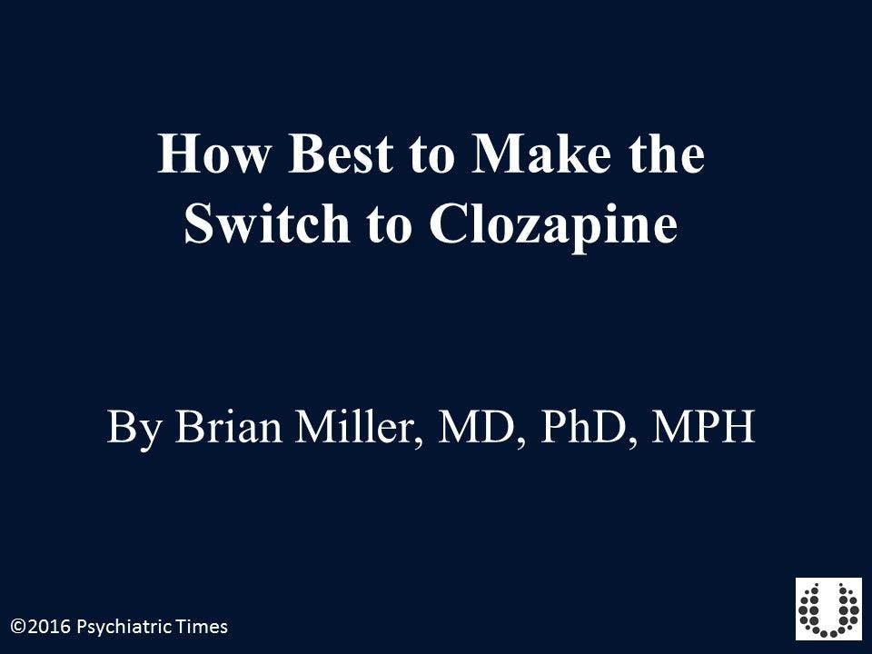 How Best to Make the Switch to Clozapine