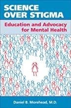 Science Over Stigma: Education and Advocacy for Mental Health 