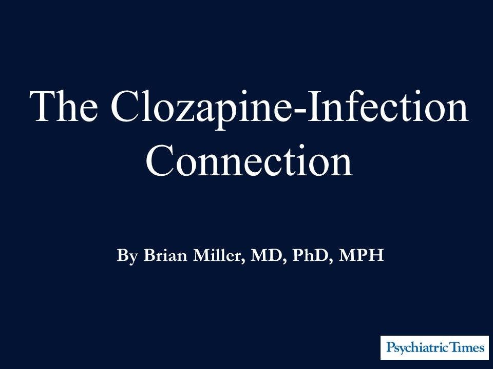 The Clozapine-Infection Connection