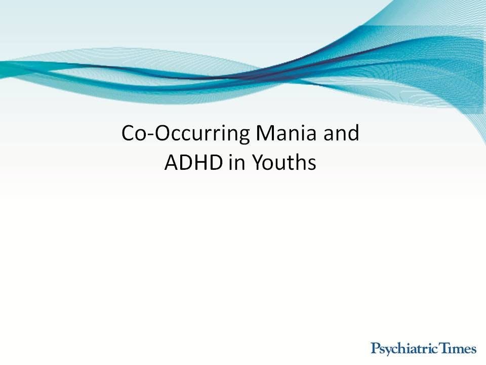 Co-Occurring Mania and ADHD in Youths