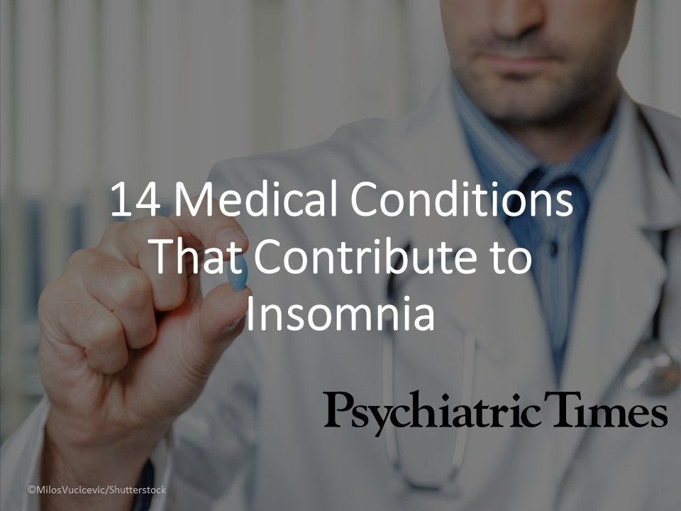 14 Medical Conditions That Contribute to Insomnia