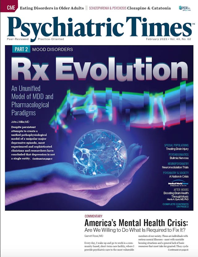 The experts weighed in on a wide variety of psychiatric issues for the February 2023 issue of Psychiatric Times.