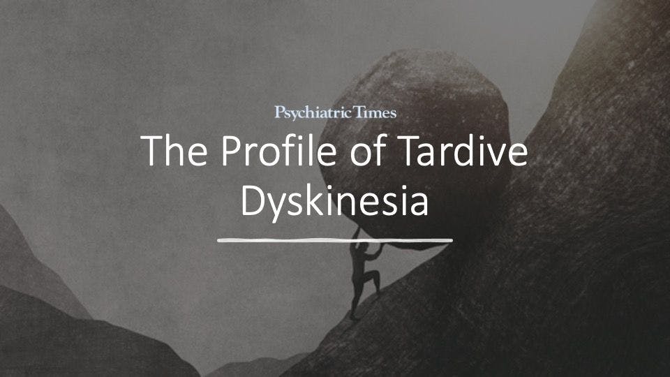 profile of tardive dyskinesia 