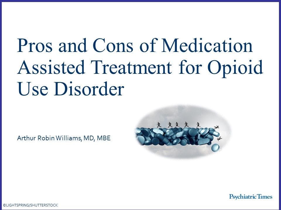 Pros and Cons of Medication-Assisted Treatment for Opioid Use Disorder