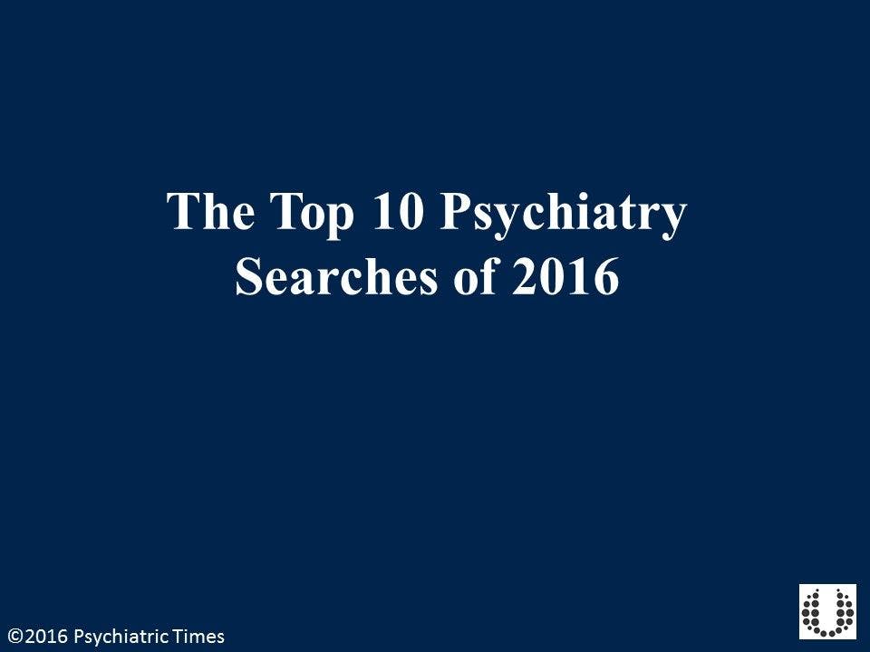 The Top 10 Psychiatry Searches of 2016