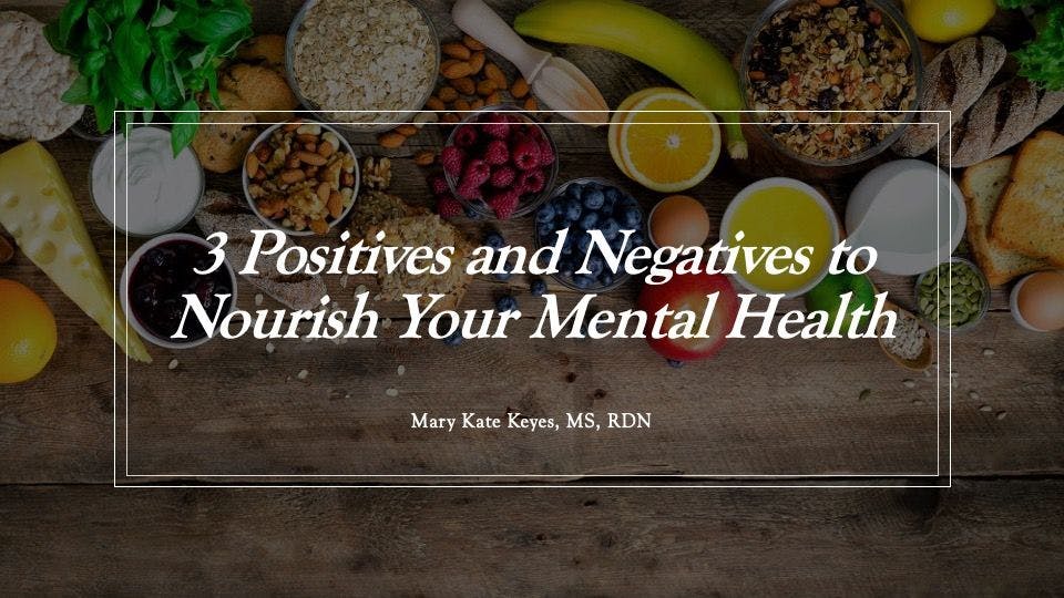 3 Positives and Negatives to Nourish Your Mental Health