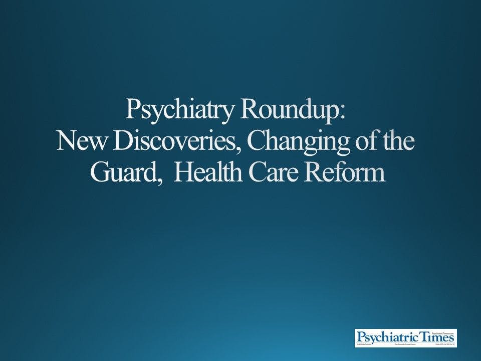 Psychiatry Roundup: New Discoveries