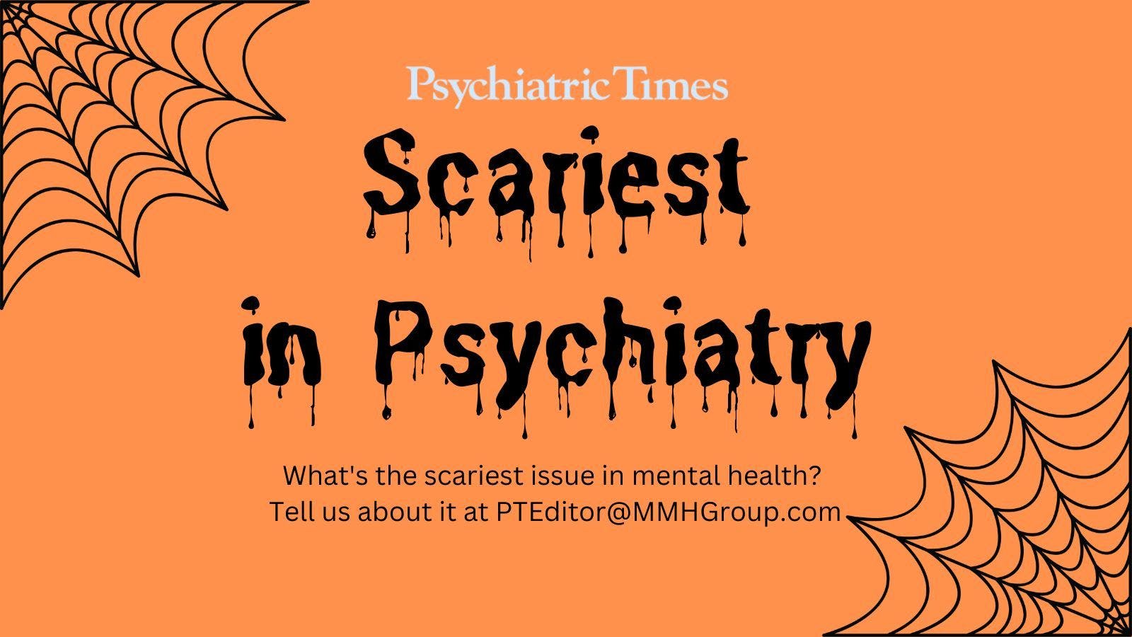 scariest in psychiatry 